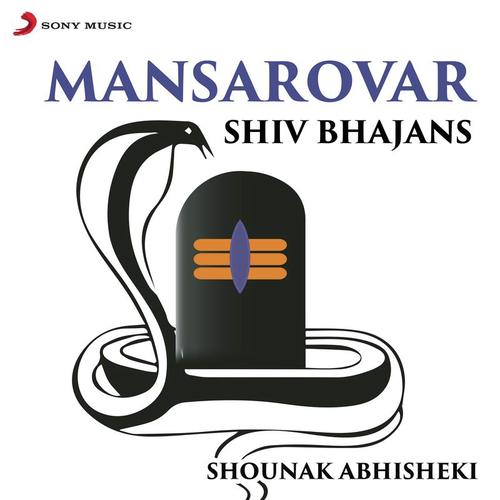 Mansarovar (Shiv Bhajans) Shaunak Abhisheki MP3 Download
